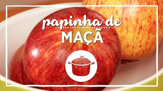 Receita de Papinha de Maçã Prática para Bebê Papinha Doce [upl. by Gillan]