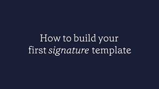 How to build your first email signature template [upl. by Carline]