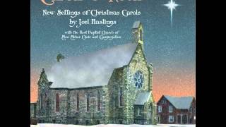 Sing We Now of Christmas  Noël nouvelet  arranged by Joel Hastings [upl. by Airod467]