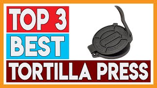 3 Best Tortilla Press 2021 [upl. by Tirrell]