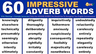 60 Impressive Daily Use ADVERB WORDS You Should Use To Strengthen Your English Conversations [upl. by Etom942]