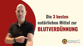 Die 3 besten natürlichen Mittel zur Blutverdünnung [upl. by Eberhard348]