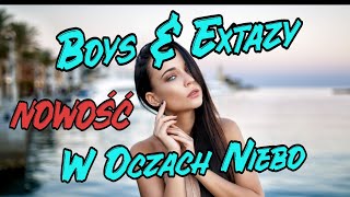 Boys amp Extazy  W Oczach Niebo Deep Bass Remix 2024 Nowość [upl. by Parthen282]