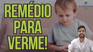 Remédio para verme infantil [upl. by Hercules]