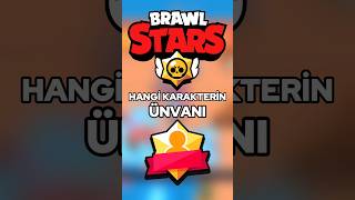 Bu Ünvan Hangi Karaktere Ait Brawl Stars brawlstars shorts [upl. by Diraj]