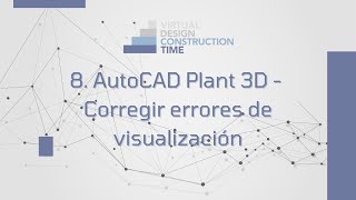 AutoCAD Plant 3D  Corregir errores de visualización [upl. by Dercy841]