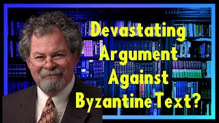 Dr Robinson DEBUNKS THIS myth about the Byzantine text [upl. by Adanar]