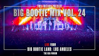 BIG BOOTIE MIX VOL 24 Big Bootie Land Los Angeles Concert Premiere  Two Friends [upl. by Buell]