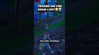 TRADED ME FOR SOME LOOT 😢💀breadzy fortnite forntitememes funny memes gaming viralmemes [upl. by Ailuj622]