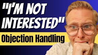 3 ways to overcome “I’m not interested…”  Cold Call Objection Handling [upl. by Marv]