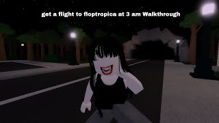 get a flight to floptropica at 3 am Walkthrough [upl. by Lissy]