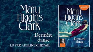 quotDernière dansequot de Mary Higgins Clark lu par Adeline Chetail  Livre audio [upl. by Tterab]