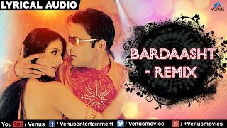 Bardaasht  Remix Full Song With Lyrics  Humraaz  Bobby Deol Amisha Patel Akshaye Khanna [upl. by Rist174]