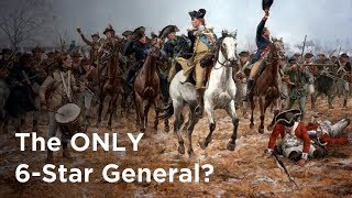 How George Washington Became the ONLY 6Star General [upl. by Erait]