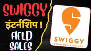 Swiggy internship field sales amp field sales trainee internship [upl. by Wsan898]