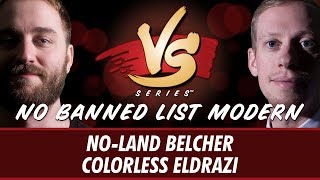 51618  Ross VS Stevens NoLand Belcher VS Colorless Eldrazi No Banned List Modern [upl. by Oiram]