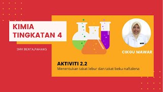 KIMIA TINGKATAN 4  Aktiviti 22 Menentukan takat lebur dan takat didih Naftalena [upl. by Alvan]