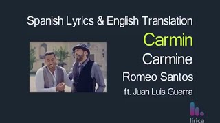 Romeo Santos  Carmín Lyrics English and Spanish ft Juan Luis Guerra  Translation amp Subtitles [upl. by Pratt]