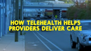 How Telehealth Helps Providers Deliver Care [upl. by Josephine]