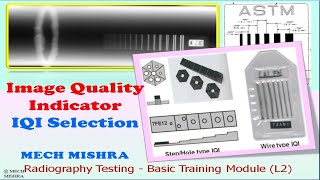 Image Quality Indicator  IQI Selection in Radiography Testing [upl. by Stavros520]