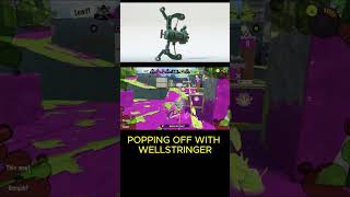 POPPING OFF WITH THE WELLSTRINGER Splatoon 3 [upl. by Baron]