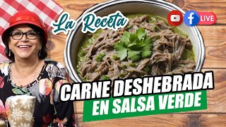 ¿CÓMO HACER CARNE DESHEBRADA EN SALSA VERDE La Receta con Doña Rosa Rivera [upl. by Refennej]