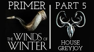 The Winds of Winter Primer Part Five  House Greyjoy [upl. by Geoffrey]