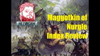 Maggotkin of Nurgle Index Heywoah Review [upl. by Aicaca]