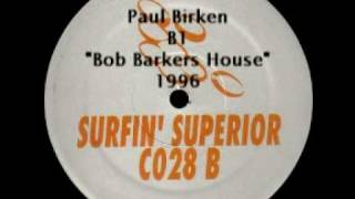 Paul Birken quotBob Barkers Housequot Surfin Superior [upl. by Lynnet]