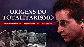 Origens do totalitarismo  Os 3 pilares do inferno  Hannah Arendt [upl. by Johnathon417]