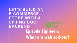 Let’s Build an ECommerce Store with a Spring Boot Backend  Episode 18 What are web sockets [upl. by Ifill]