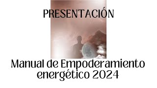 Presentanción  dudas del Manual quotEmpoderamiento Energético 2024quot [upl. by Hgiellek780]