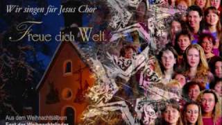 03 Wir singen für Jesus Chor  Freue dich Welt [upl. by Nosloc]