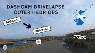 4K Dashcam Road Trip Drivelapse  Barra  Vatersay Outer Hebrides Scotland [upl. by Hollingsworth707]