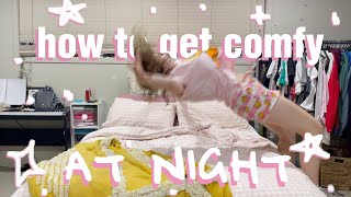 HOW TO GET COMFY AT NIGHT [upl. by Witkin]