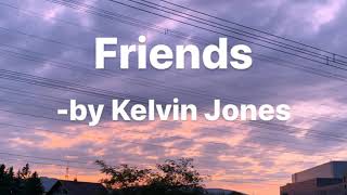 Kelvin Jones  Friends Lyrics [upl. by Hausmann]