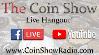 The Coin Show Podcast LIVE Hangout [upl. by Mazman206]