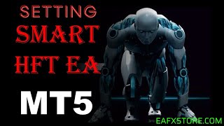 SMART HFT EA MT5 Setting  FX STORE EA [upl. by Spear]