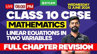 Class 10 CBSE Maths  Linear Equations in Two Variables  Full Chapter Revision Xylem Class 10 CBSE [upl. by Wilmott]