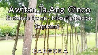 Soprano Awitan Ta Ang Ginoo Entrance Song Misa Figuracion [upl. by Radek]