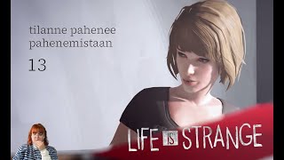 tilanne pahenee pahenemistaan I Life is strange osa 13 [upl. by Esined]