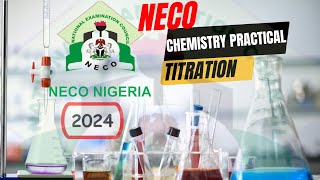 NECO CHEMISTRY PRACTICAL TITRATION 2024 [upl. by Ettenhoj]