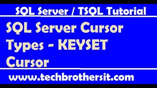 SQL Server Cursor Types  KEYSET Cursor  SQL Server Tutorial  TSQL Tutorial [upl. by Lladnyk]