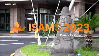 ISAMS 2023 Jeju [upl. by Pazit442]