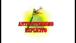 ANTISISTEMISMO EXPLÍCITO  Martes 5722 [upl. by Gaye]