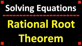 Solving Equations Using the Rational Root Theorem [upl. by Dorr990]