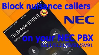 Blocking calls on your NEC SV SL Phone Systems  Block nuisance callers [upl. by Aschim785]