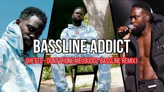 Ghetts  Dont Phone Me BuDdZ Bassline Remix [upl. by Cirdnek879]