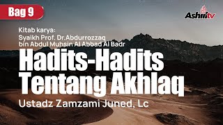 🔴 LIVE HadistHadist Tentang Akhlaq Karya Syaikh Abdurrozzaq Bag9  Ustadz Zamzami Juned Lc [upl. by Asiela539]