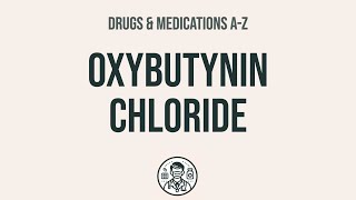 How to use Oxybutynin Chloride  Explain UsesSide EffectsInteractions [upl. by Berghoff151]